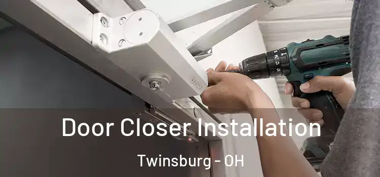 Door Closer Installation Twinsburg - OH