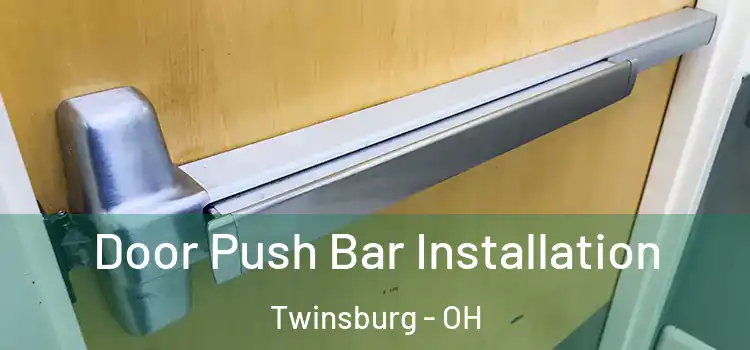 Door Push Bar Installation Twinsburg - OH